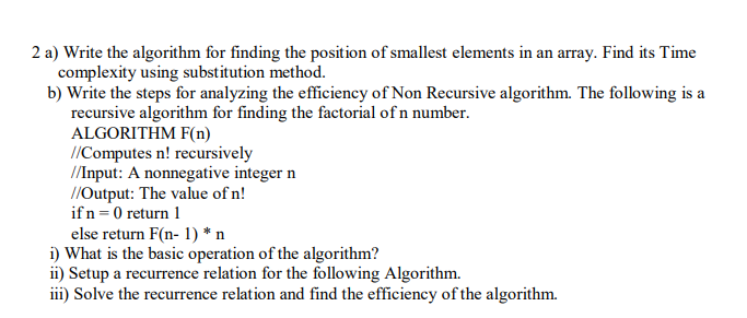 2 a) Write the algorithm for finding the position of smallest elements