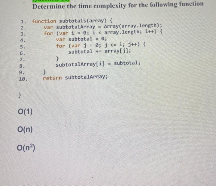  Determine the time complexity for the following function AWN 5. 1.