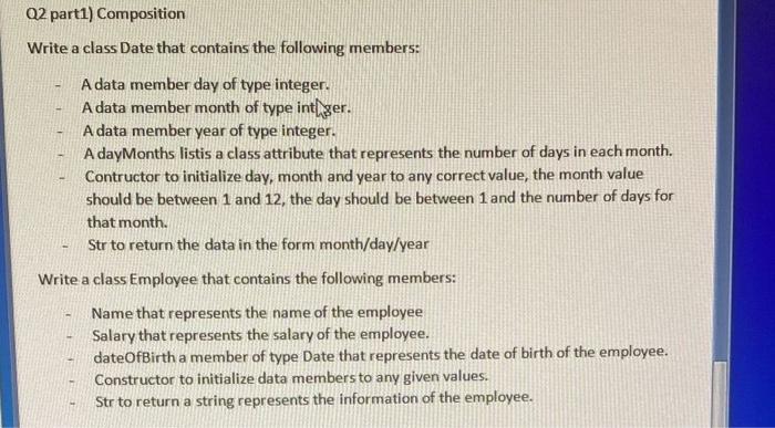 solve please Q2 part1) Composition a Write a class Date that contains