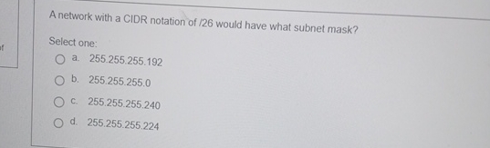  A network with a CIDR notation of /26 would have what