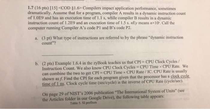  1.7 (16 pts) [15] Compilers impact application performance, sometimes dramatically. Assume