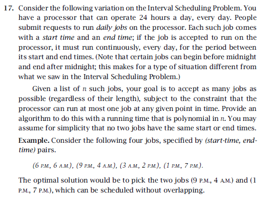 17. Consider the following variation on the Interval Scheduling Problem. Youu