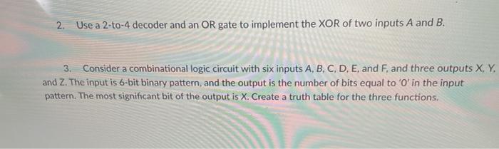  2. Use a 2-to-4 decoder and an OR gate to implement