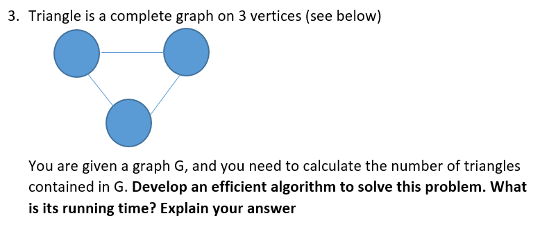 3. Triangle is a complete graph on 3 vertices (see below)