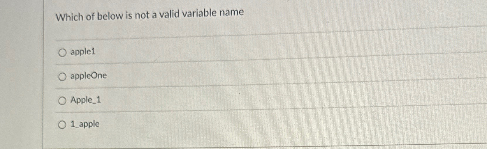  Which of below is not a valid variable name apple1 appleOne