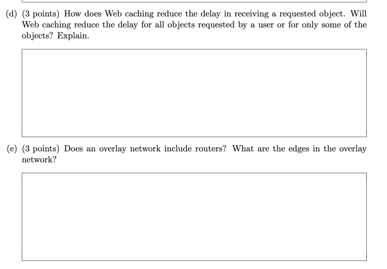  d) (3 points) How does Web caching reduce the delay in