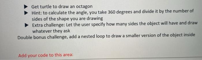python code Get turtle to draw an octagon Hint: to calculate the