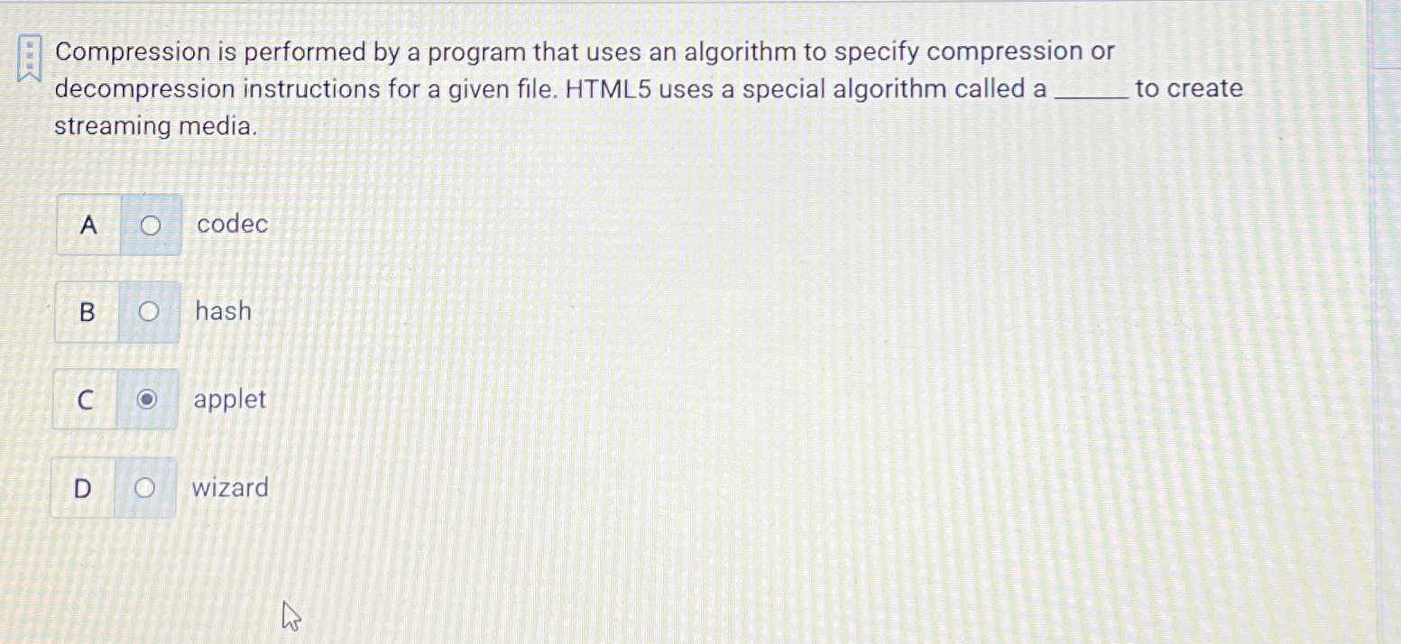  Compression is performed by a program that uses an algorithm to