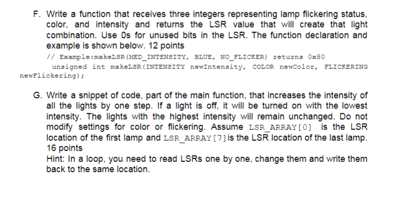 I need help writing these programs/functions in C F. Write a function