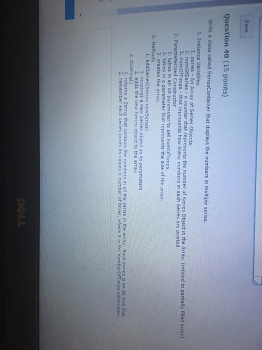  Save Question 40 (15 points) Write a class called SeriesContainer that