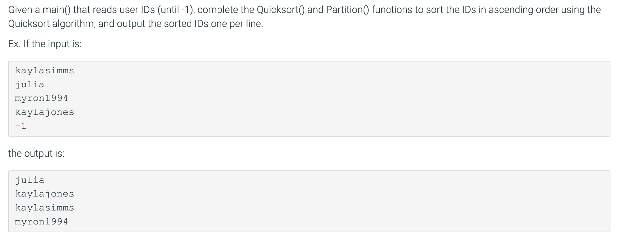 Given a main() that reads user IDs (until -1), complete the Quicksort()