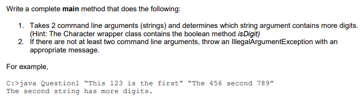  Write a complete main method that does the following: 1. Takes