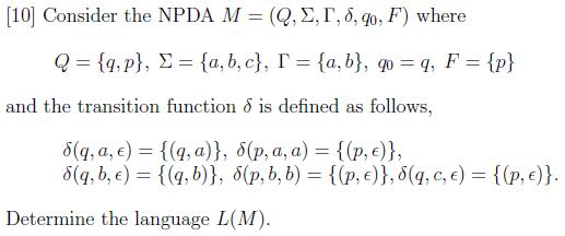  [10] Consider the NPDA M = (Q, ,, , q0,F) where