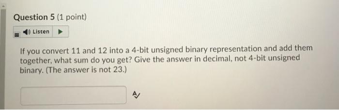 you convert 11 and 12 into a 4-bit unsigned binary representation and