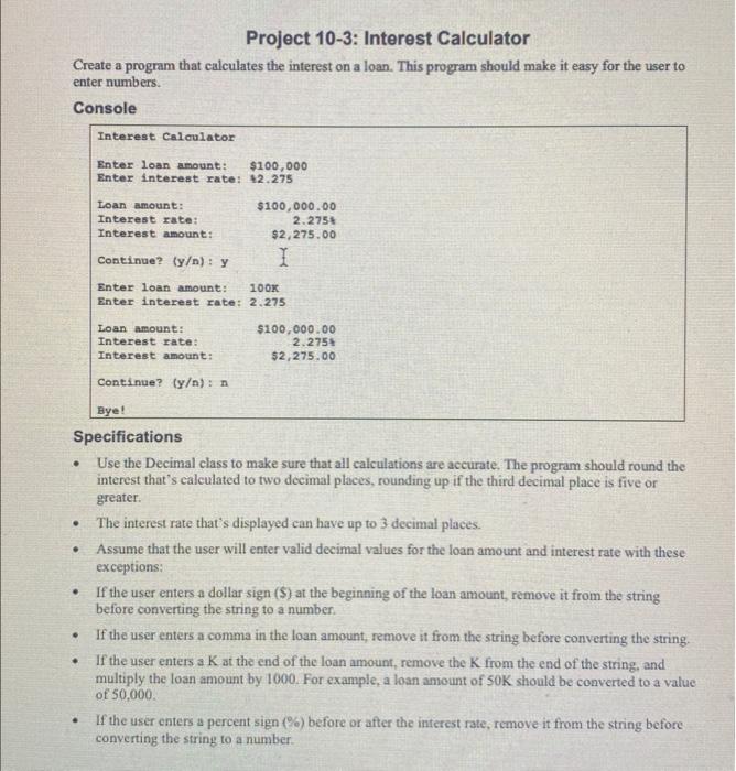 Must be done in Python coding language Project 10-3: Interest Calculator Create