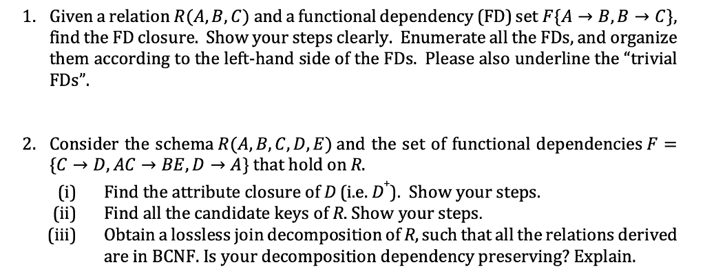  1. Given a relation R(A, B, C) and a functional dependency