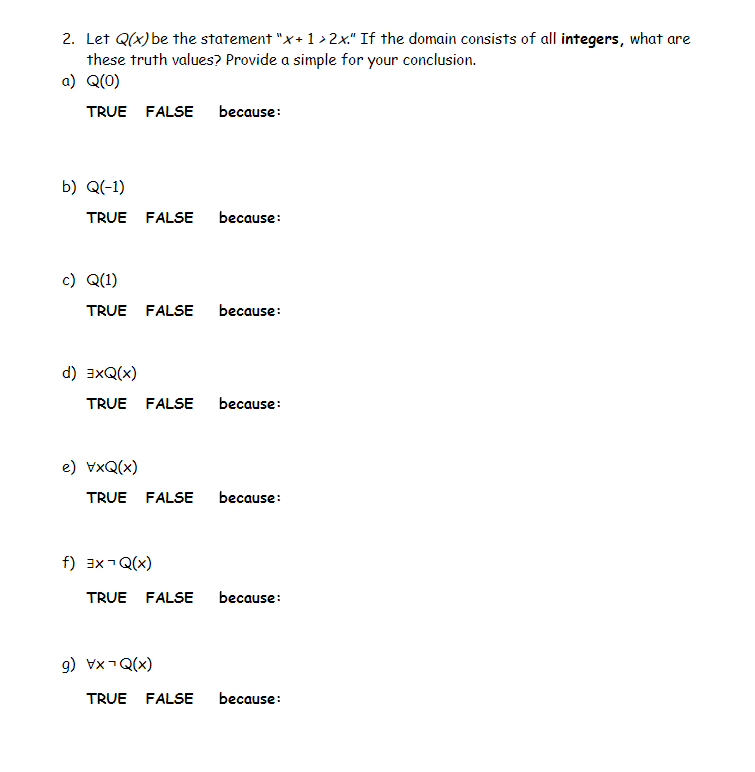  2. Let Q(x) be the statement "x+1 > 2x." If the