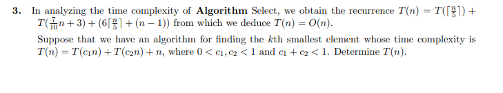  In analyzing the time complexity of Algorithm Select, we obtain the