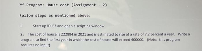 use python 2nd Program: House cost (Assignment 2 ) Follow steps as