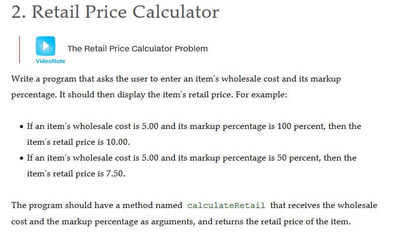 Please write using Java 2. Retail Price Calculator The Retail Price Calculator