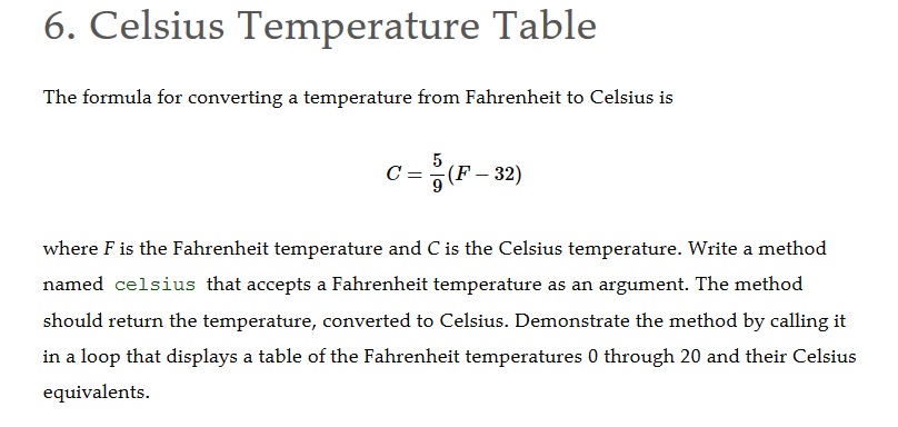 Please write using Java 6. Celsius Temperature Table The formula for converting