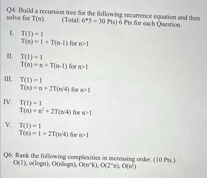  Q4: Build a recursion tree for the following recurrence equation and