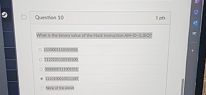  Question 10 1 pts What is the binary value of the