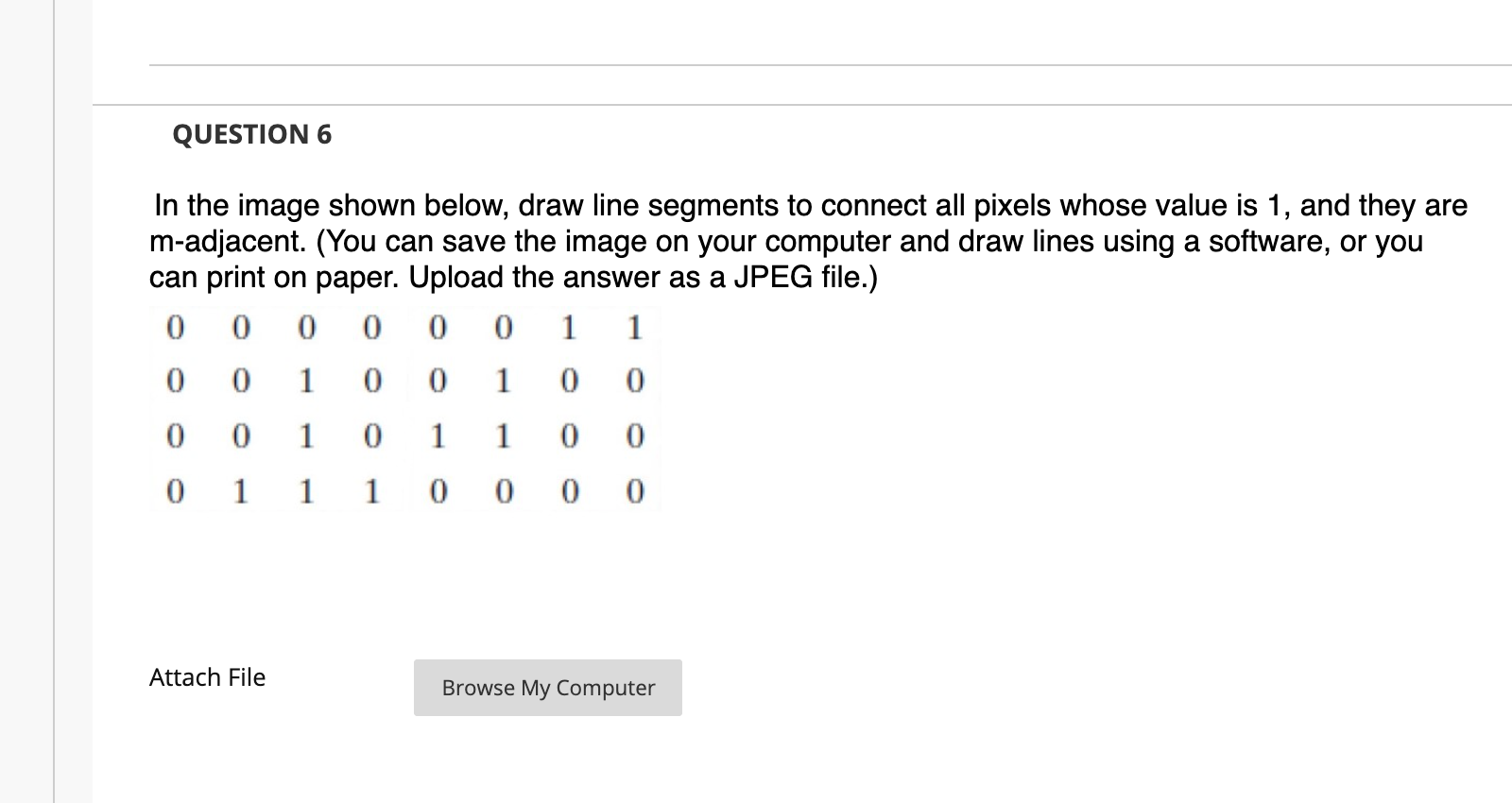 QUESTION 6 In the image shown below, draw line segments to