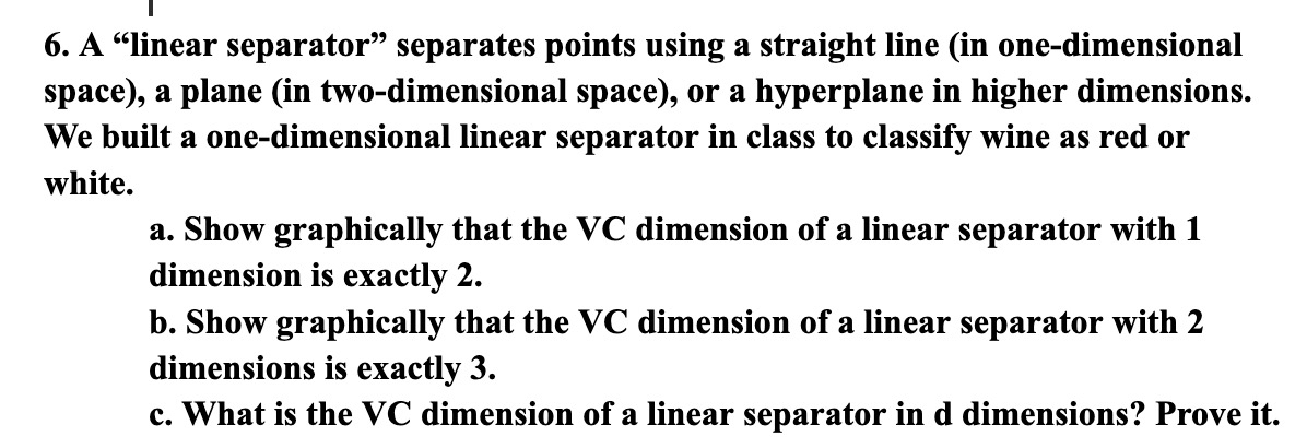  A "linear separator" separates points using a straight line (in one-dimensional