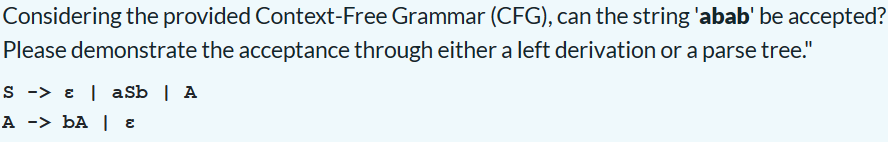  Considering the provided Context-Free Grammar (CFG), can the string 'abab' be