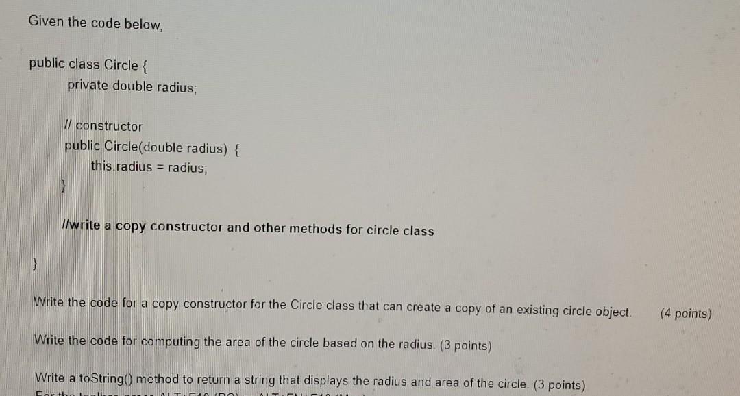 Given the code below, public class Circle { private double radius;