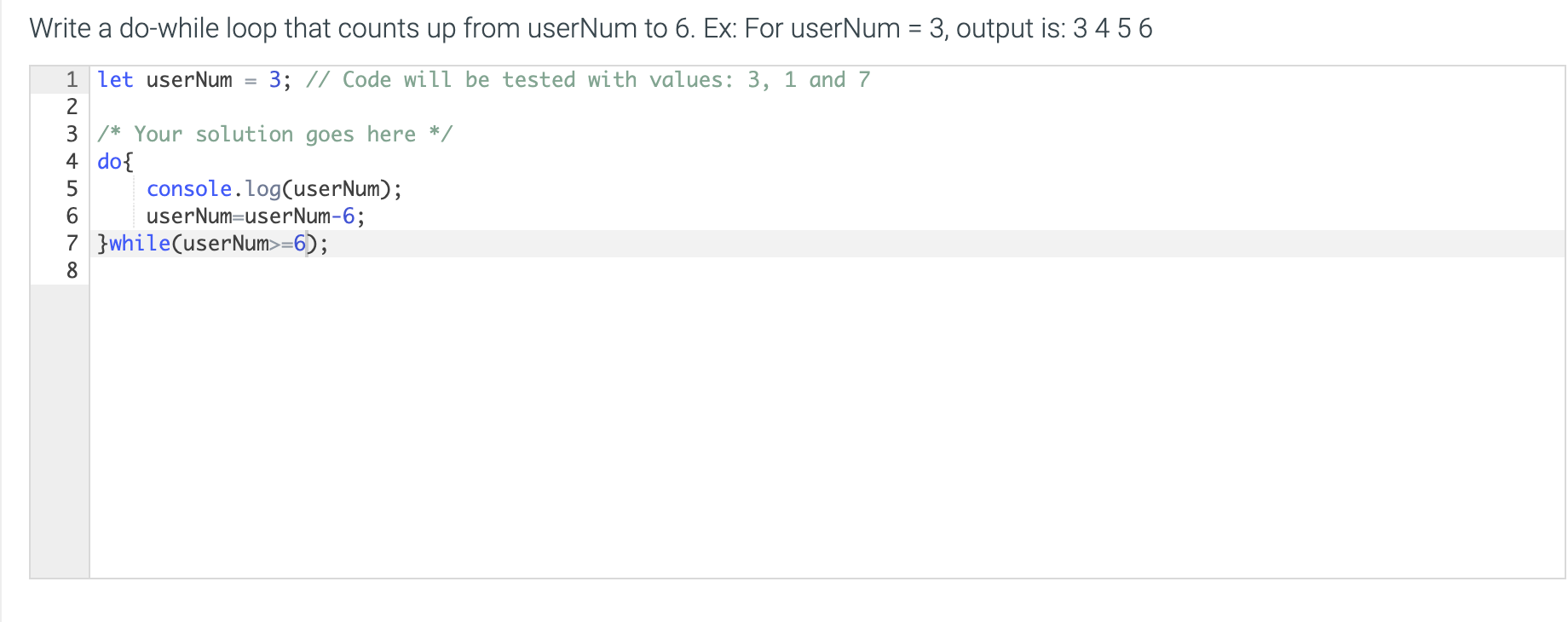 Write a do-while loop that counts up from userNum to 6.