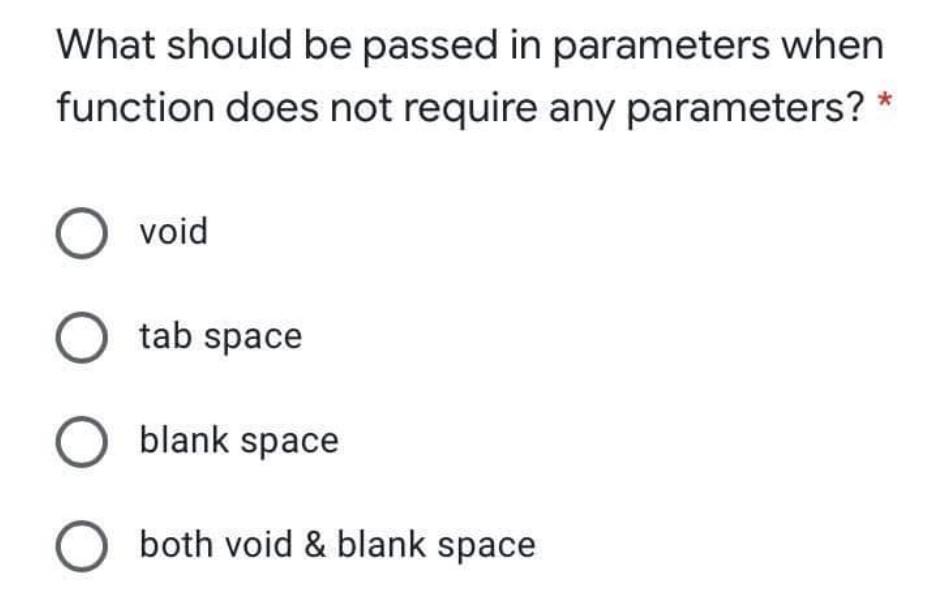  What should be passed in parameters when function does not require