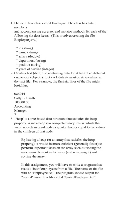  1. Define a Java class called Employee. The class has data