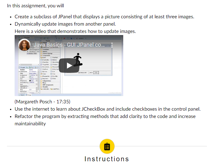 In this assignment, you will Create a subclass of JPanel that