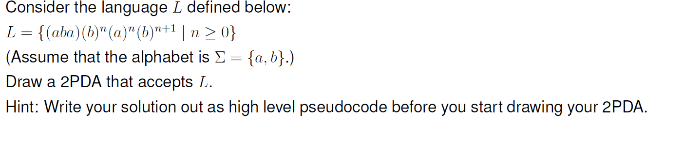 2PDA Consider the langauge L defined below: Consider the language L defined