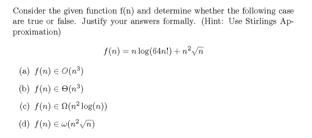 Analysis of Algorithm Consider the given function f(n) and determine whether the
