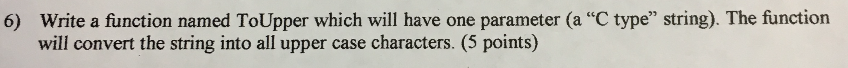  Write a function named ToUpper which will have one parameter (a