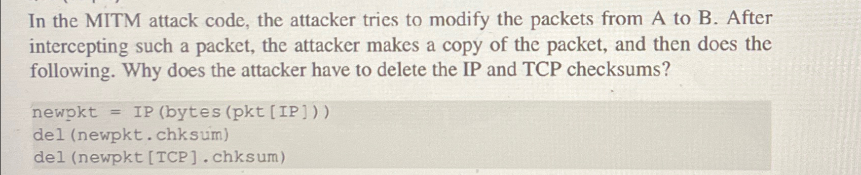  In the MITM attack code, the attacker tries to modify the