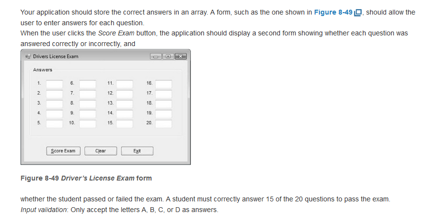 Handles Button1.Click 'Correct Answers Array Dim strGrades() As String = {"B", "D",