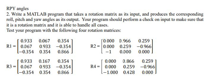 2. Write a MATLAB program that takes a rotation matrix as its