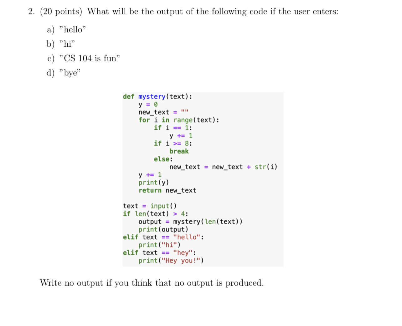  (20 points) What will be the output of the following code