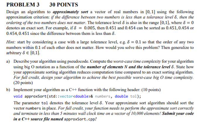  PROBLEM 3 30 POINTS Design an algorithm to approximately sort a