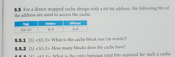 5.5 For a direct-mapped cache design with a 64-bit address, the