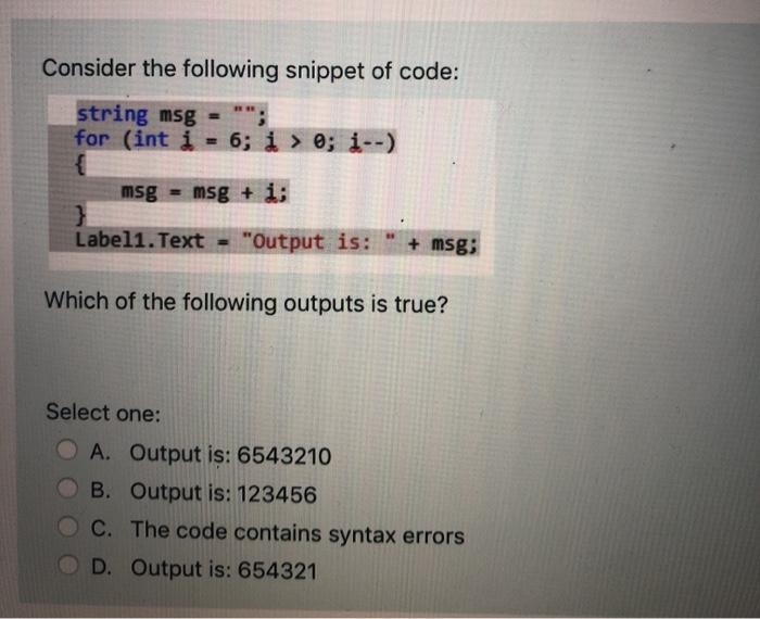  Consider the following snippet of code: string msg = ""; for