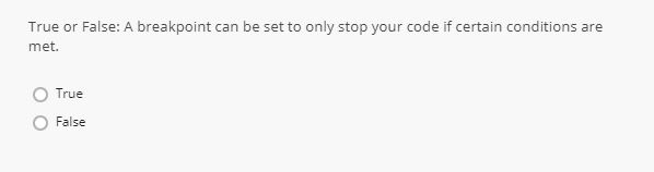 True or False: A breakpoint can be set to only stop