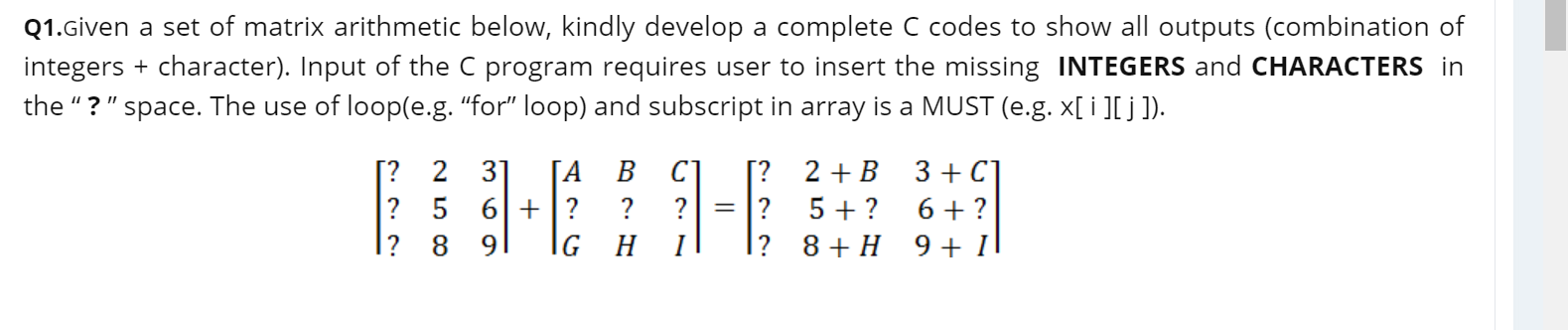  Q1.Given a set of matrix arithmetic below, kindly develop a complete