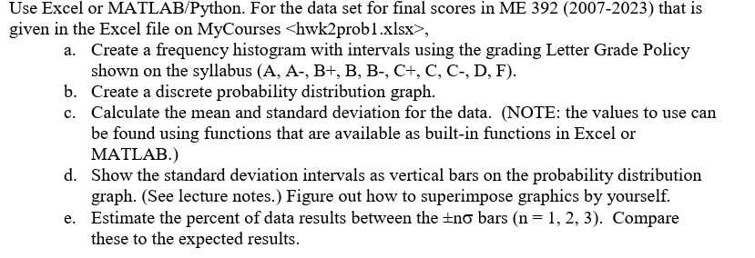  Use Excel or MATLAB/Python. For the data set for final scores