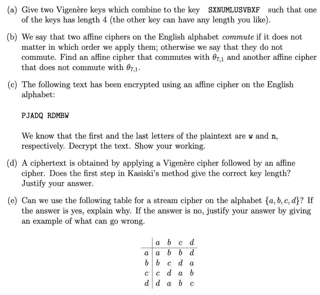 Please show your work (a) Give two Vigenre keys which combine to