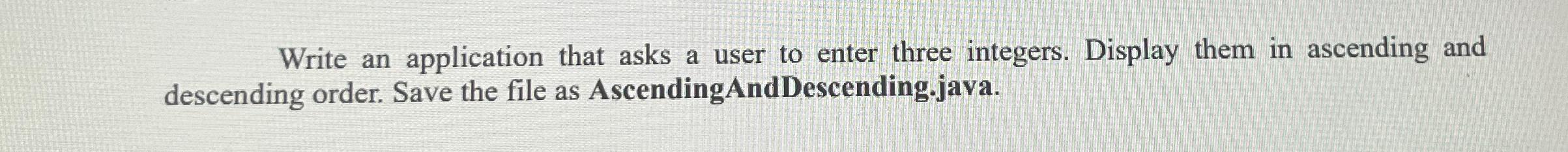  Write an application that asks a user to enter three integers.